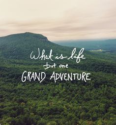 life-is-grand-adventure-quote