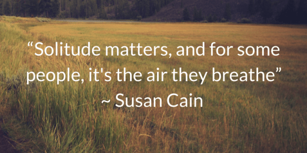 Solitude-matters-and-for-some-people-its-the-air-they-breathe-Susan-Cain-introvertquotes-introvert-quotes-630x315