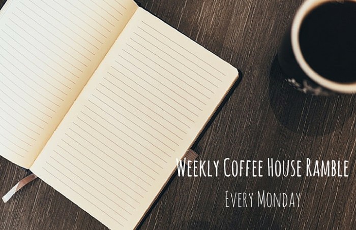 Weekly Coffee House Ramble