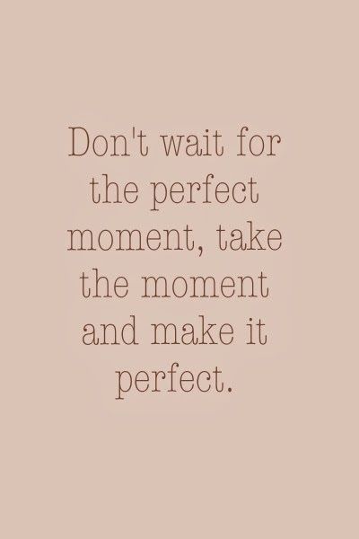 Perfect Moment Quote
